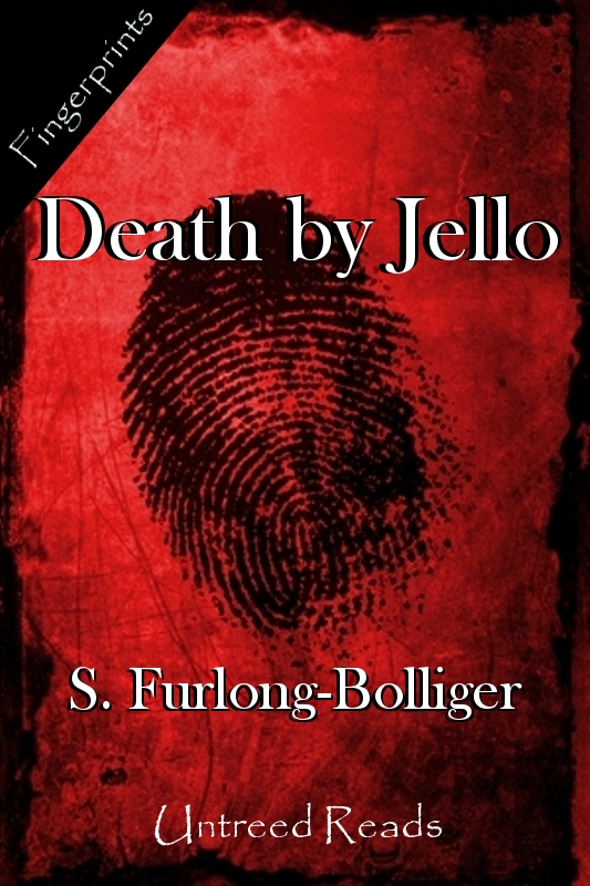 Title details for Death by Jello by S. Furlong-Bolliger - Available